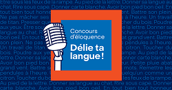 Concours d’éloquence «Délie ta langue!» ￼